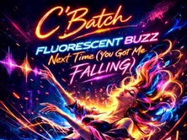 C’batch Releases “Fluorescent Buzz (Next Time—You Got Me Falling)”